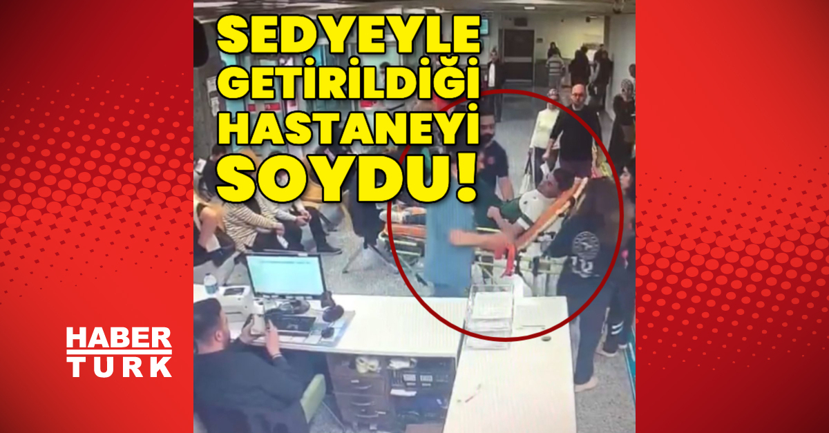 Sedyeyle getirildiği hastaneyi soydu!