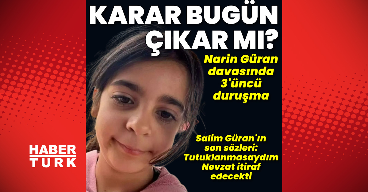Narin Güran davasında ikinci duruşma! Bugün karar çıkar mı?