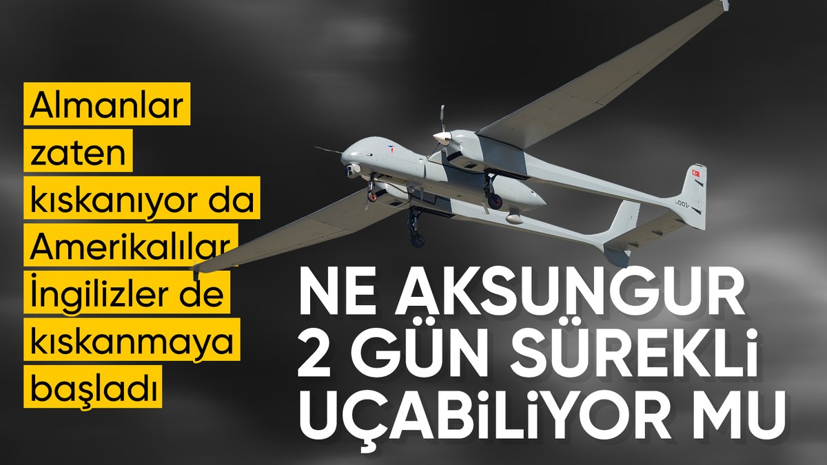 Türkiye’nin gücü artıyor: Amerikalıların Aksungur şaşkınlığı